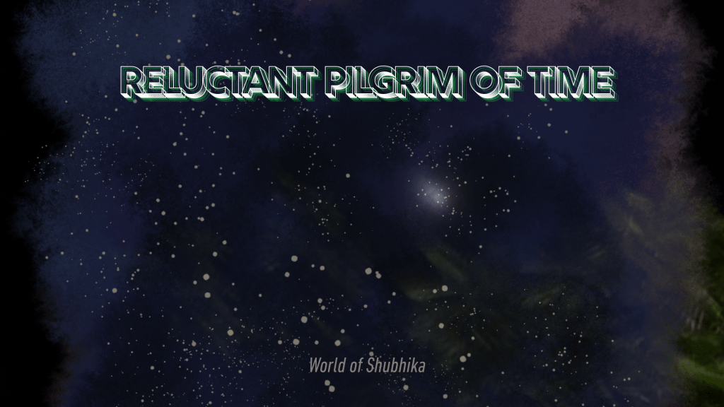 Reluctant Pilgrim of&nbsp;Time